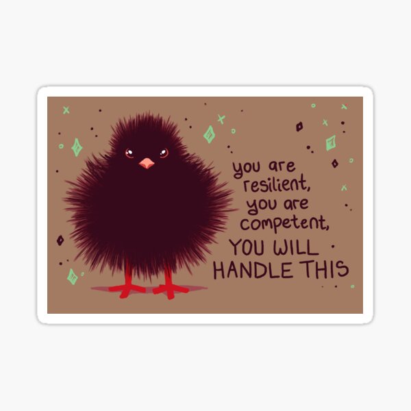 "YOU WILL HANDLE THIS" Baby Crow Fuzzbutt Sticker