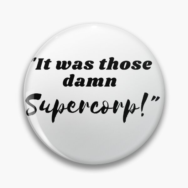 Item preview, It was those damn Supercorp designed and sold by SheHulksMuscles.