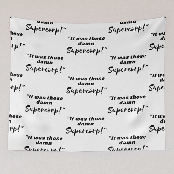 Item preview, It was those damn Supercorp designed and sold by SheHulksMuscles.