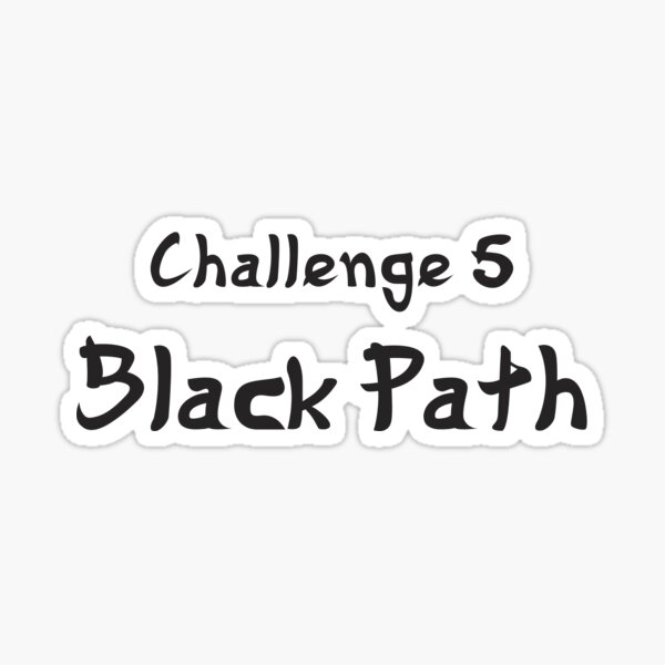 YouAreUto - Challenge 5: Black Path Sticker