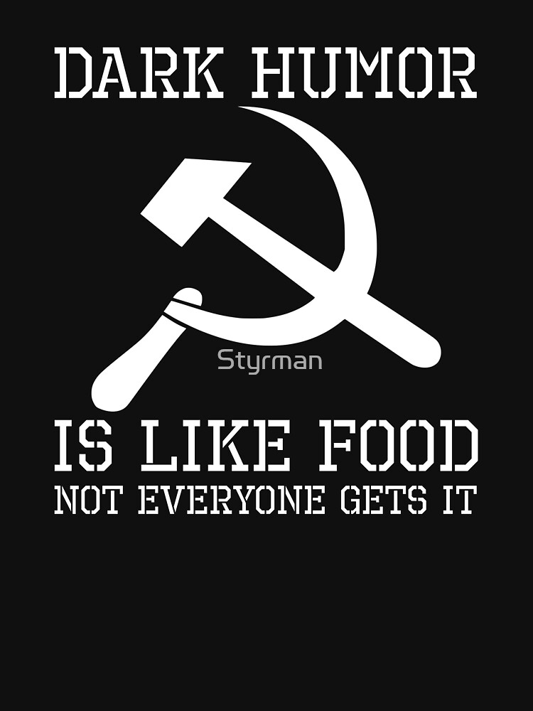 Dark Humor Is Like Food Not Everyone Gets It Anti Socialism Che Guevara -  Libtard - Kids T-Shirt