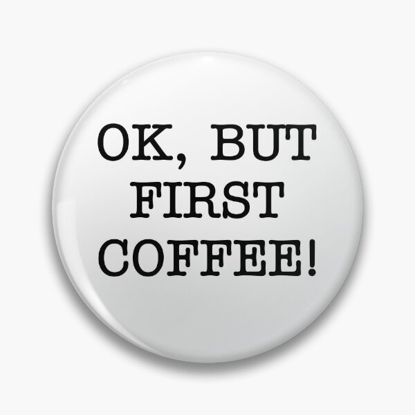 Artikelvorschau, Ok, aber zuerst Kaffee entworfen und verkauft von Vanover Designs.