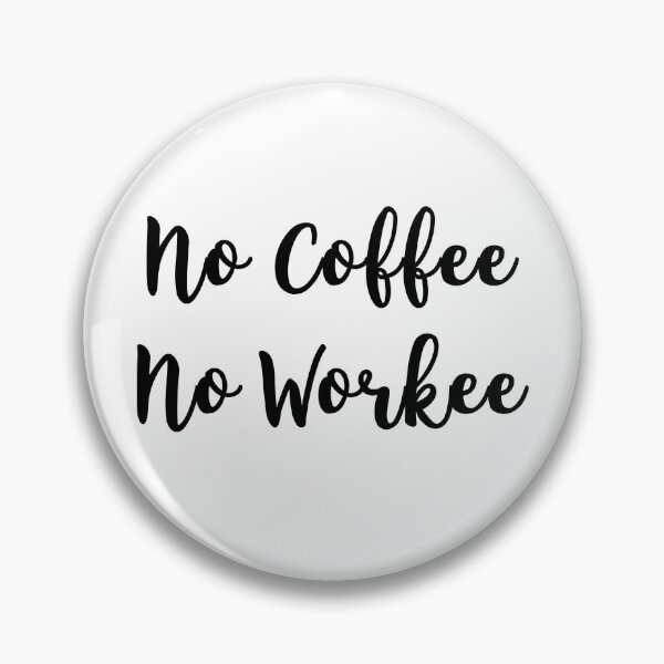 Artikelvorschau, Kein Kaffee, kein Workee entworfen und verkauft von Vanover Designs.