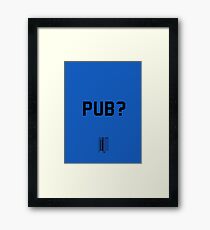 Pub? Framed Print