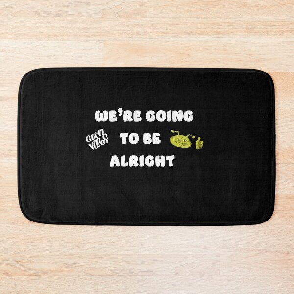 Item preview, We're Going To Be Alright designed and sold by Richard529.