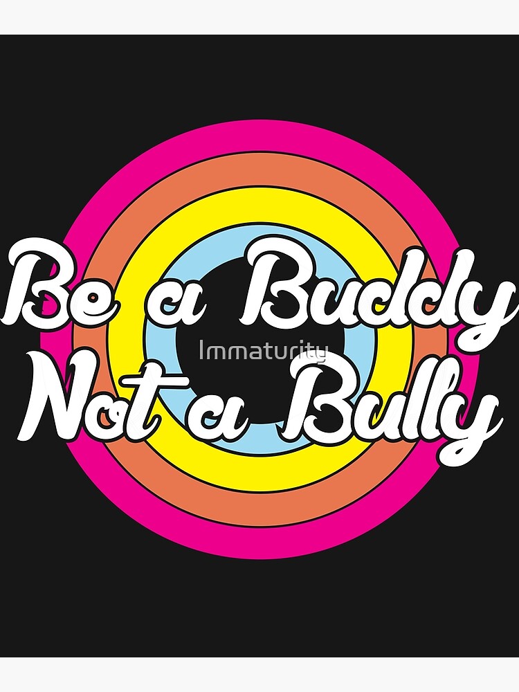Be A Buddy Not A Bully