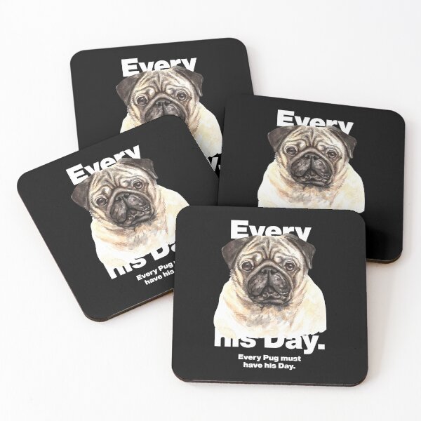 Item preview, Every Pug Dog must have his day designed and sold by elhefe.