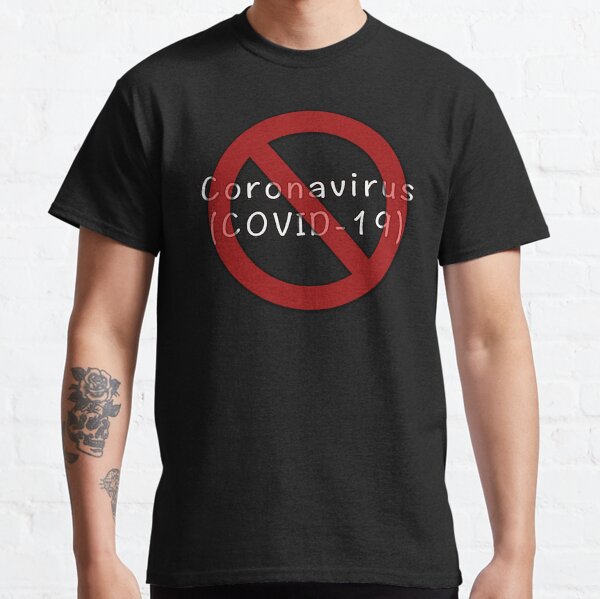 No Coronavirus - Covid-19 Virus Disease Classic T-Shirt