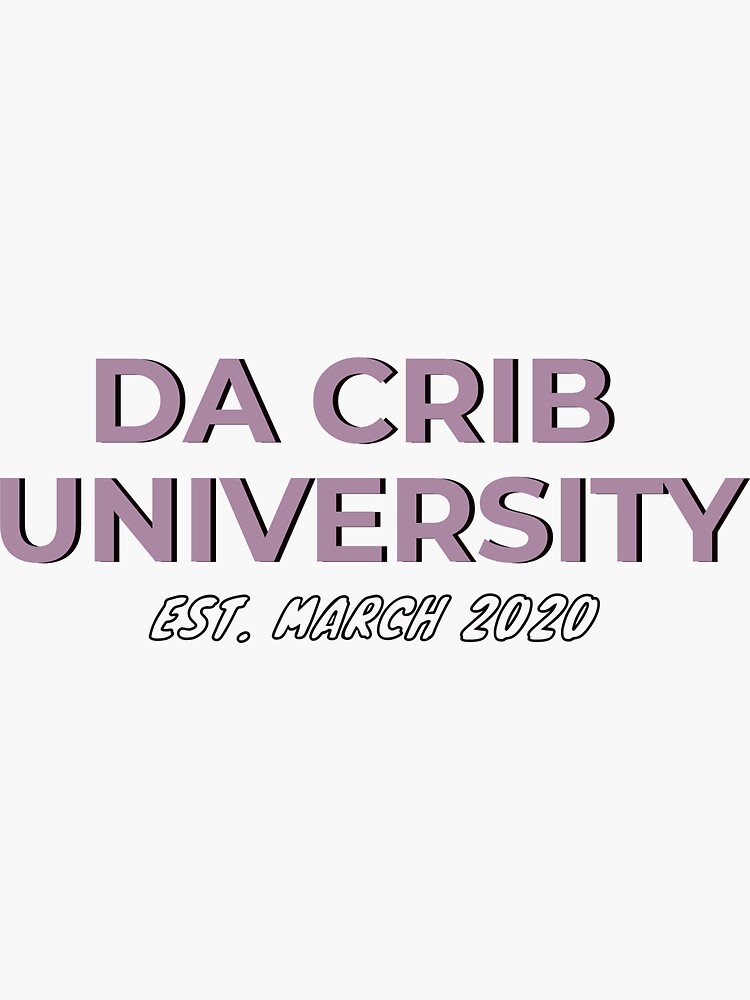"Da Crib University" Sticker by Lilyhughes6 Redbubble