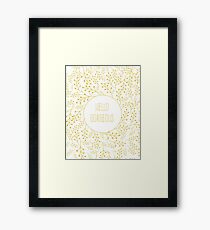 hello gorgeous Framed Print