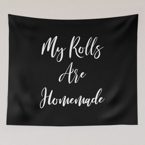 Item preview, My Rolls Are Homemade - Thanksgiving - Fall - Thankful - Thanksgiving Gift - Funny Thanksgiving designed and sold by Rainwater Merch.