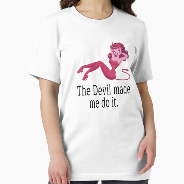 The Devil made me do it (black text) Essential T-Shirt