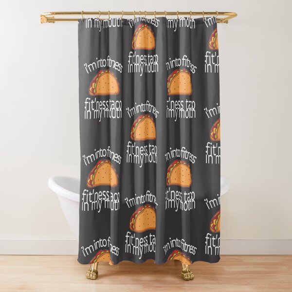Disover I'm into fitness, fit'ness taco in my mouth - White Shower Curtain
