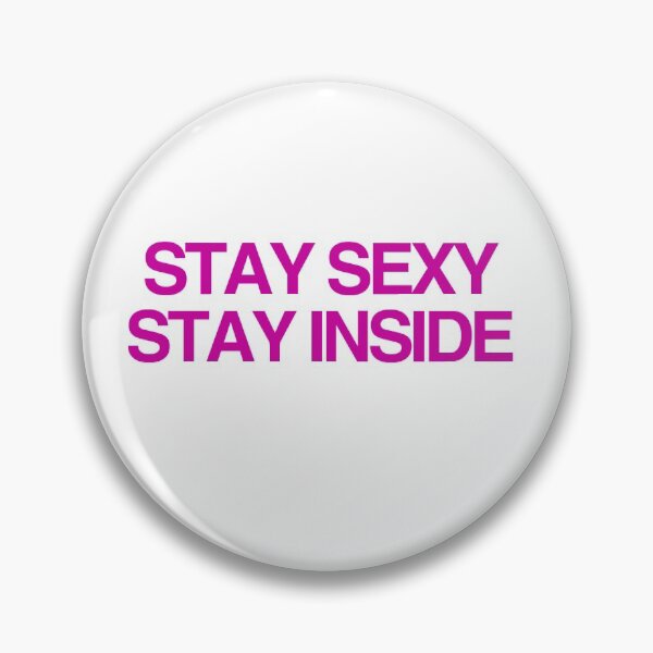 Item preview, Stay Sexy , Stay Inside  designed and sold by royalbaum.
