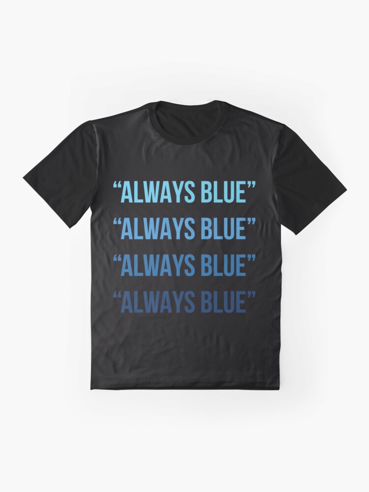 "Always Blue! Always Blue! - Silicon Valley" T-shirt by inaveed | Redbubble