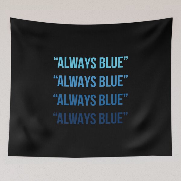 Item preview, Always Blue! Always Blue! - Silicon Valley designed and sold by inaveed.