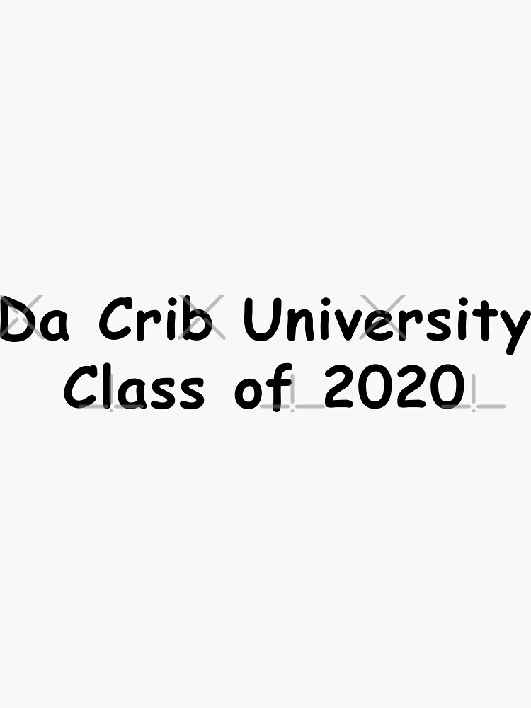 "Da Crib University" Sticker for Sale by nort2 Redbubble