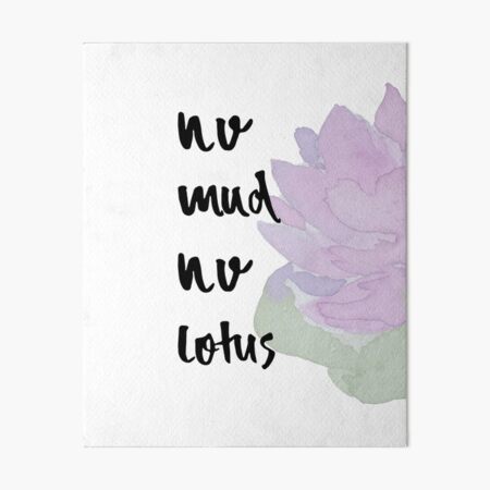 No Mud No Lotus Watercolor Lotus Flower Art Board Print