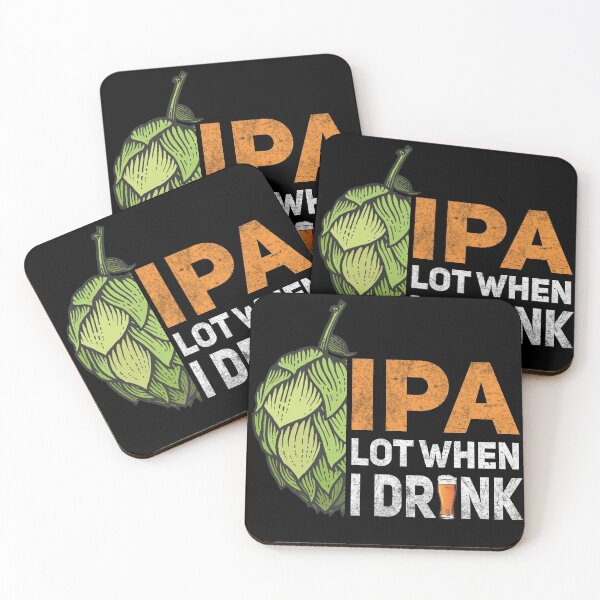 Item preview, IPA A LOT WHEN I DRINK designed and sold by Byfab.