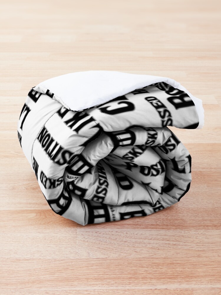 Alternate view of My Last Date Was Dismissed Comforter