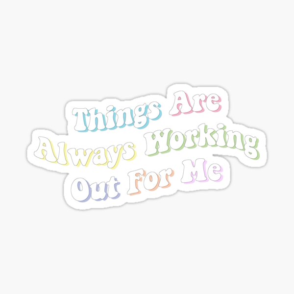 things-will-always-be-in-my-favor-sticker-for-sale-by-bethbragg