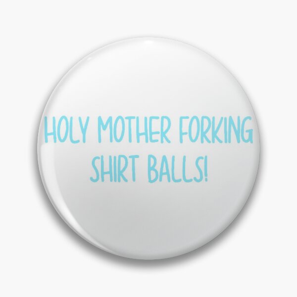 Item preview, holy mother forking shirt balls! designed and sold by joslynn daly.