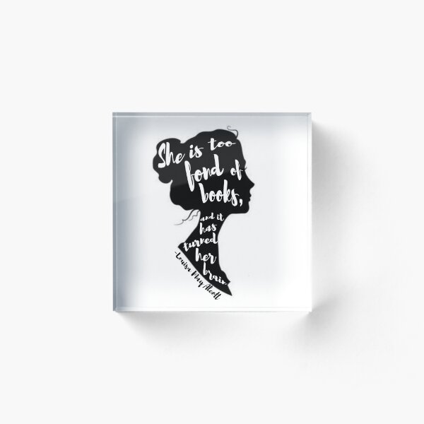 Too Fond Of Books - Louisa May Alcott Acrylic Block