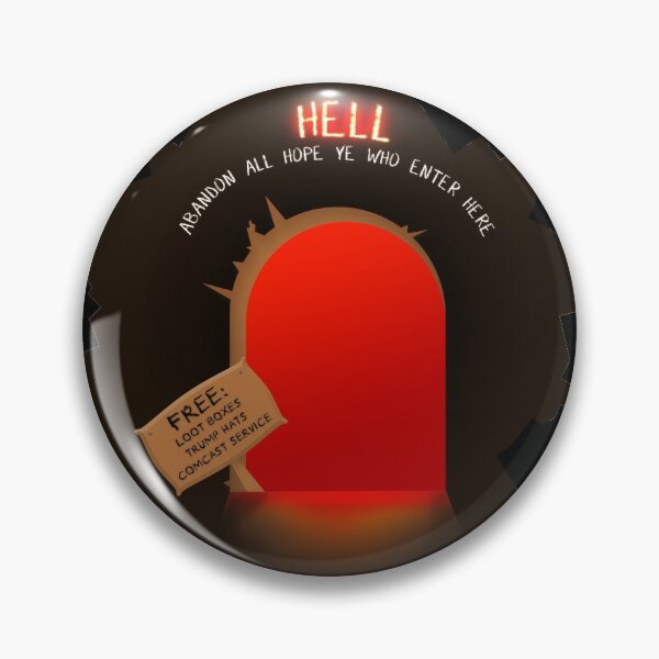 Item preview, WELCOME TO HELL: Free Trump Hats, Comcast Service and Loot Boxes! designed and sold by Jarrod Vandenberg.