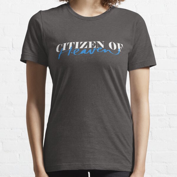 Citizen Of Heaven Gifts Merchandise Redbubble Getting caught up in the here and now has a tendency to wear me down am i really free if i'm don't want to be another victim falling prey to the system when you've called me into the kingdom, ayy. citizen of heaven gifts merchandise redbubble