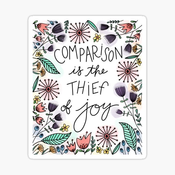 Comparison is the Thief of Joy Sticker