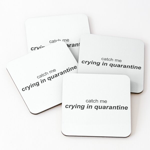 Item preview, catch me crying in quarantine designed and sold by rlamay17.