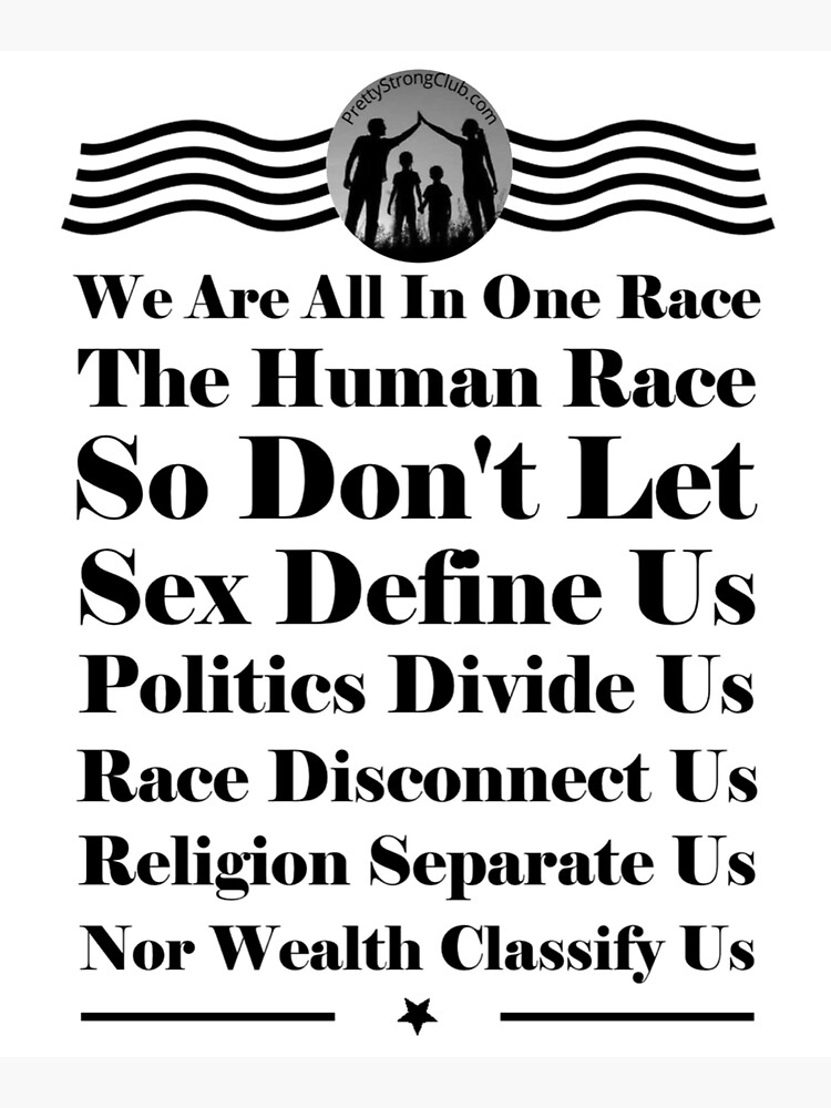 We Are All In One Race by PrettyStrong
