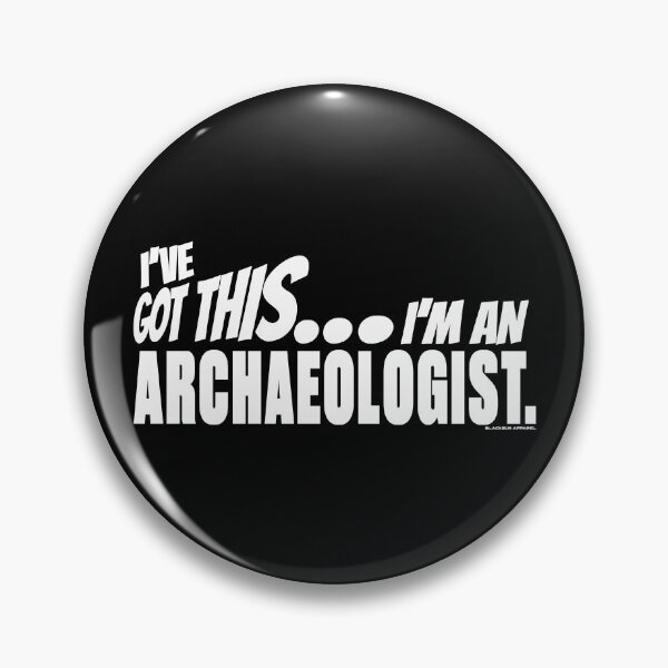 Item preview, I've got this... I'm an Archaeologist. designed and sold by BLACKSUN-SHOP.