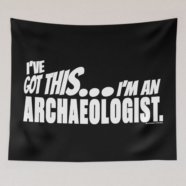Item preview, I've got this... I'm an Archaeologist. designed and sold by BLACKSUN-SHOP.