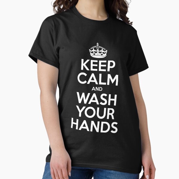 Keep Calm And Wash Your Hands - Flu Cold T-Shirt Keep Calm And Wash Your Hands - Flu Cold T-Shirt