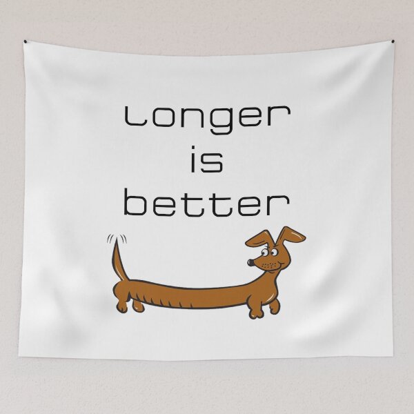 Item preview, Longer is Better designed and sold by StubbornWiener.