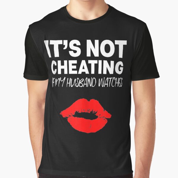 It's Not Cheating If My Husband Watches Swingers Hotwife Graphic T-Shirt