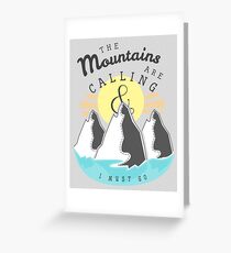 The Mountains are Calling... Greeting Card
