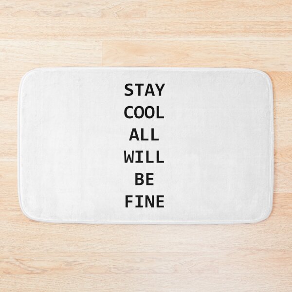 Item preview, Stay cool all will be fine designed and sold by aktiveaddict.