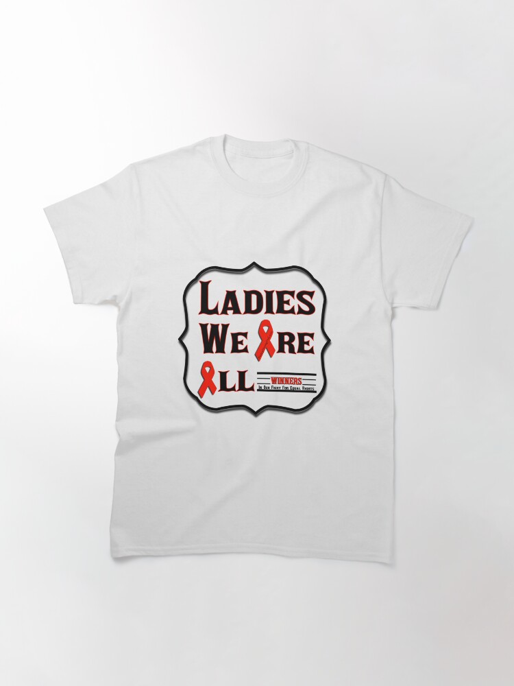 Alternate view of Ladies We Are All Winners Classic T-Shirt