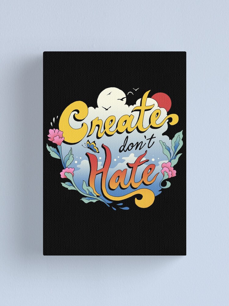 Alternate view of Create Don't Hate Canvas Print