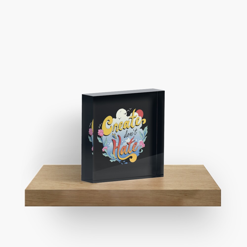 Create Don't Hate Acrylic Block