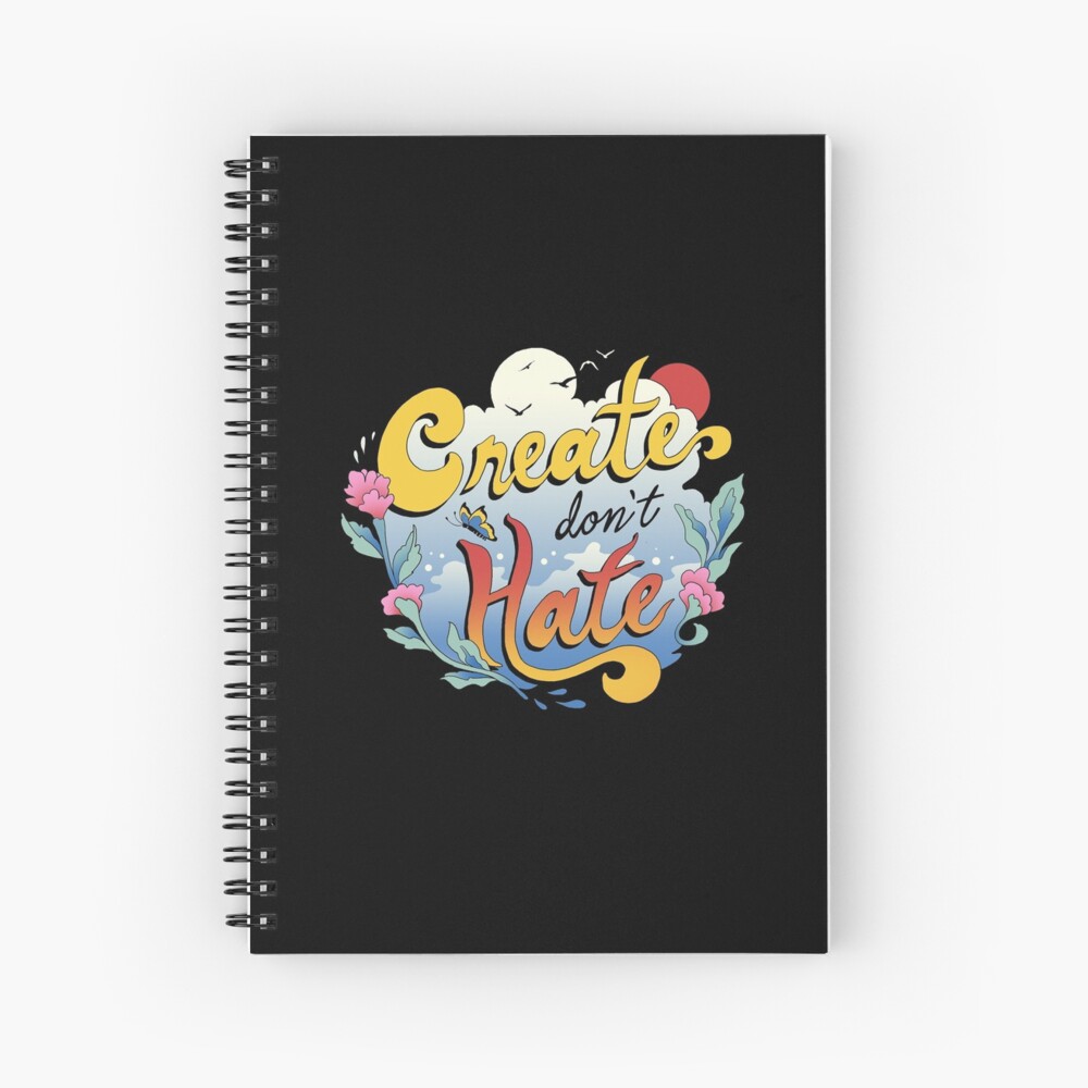 Create Don't Hate Spiral Notebook