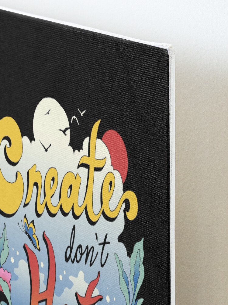 Alternate view of Create Don't Hate Mounted Print