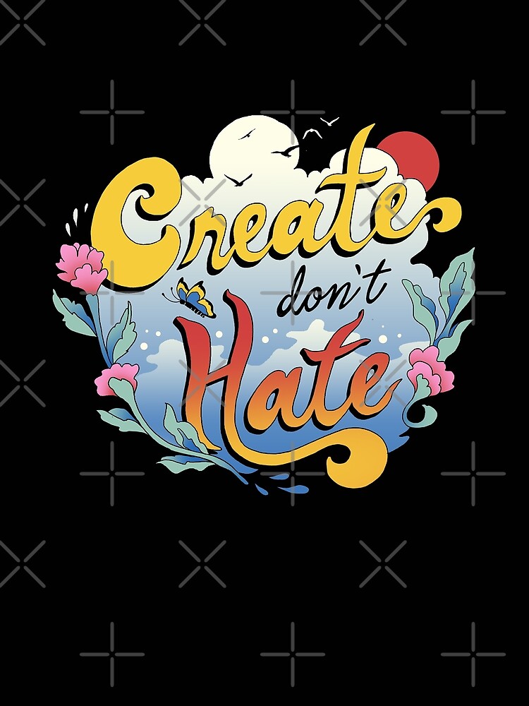 Create Don't Hate by vincenttrinidad