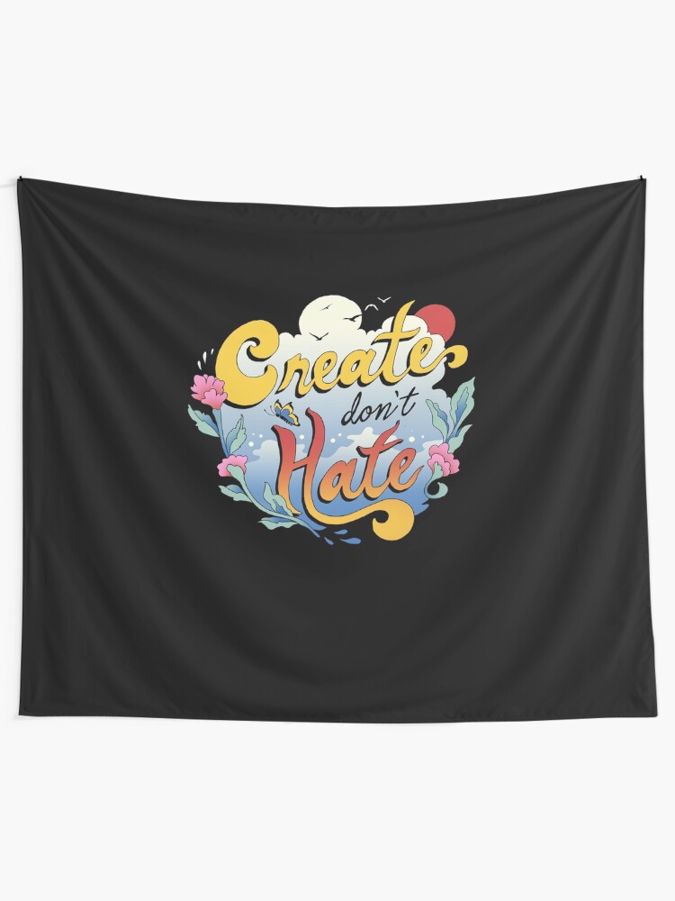 Alternate view of Create Don't Hate Tapestry