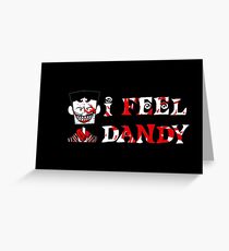 "I Feel Dandy" Greeting Card