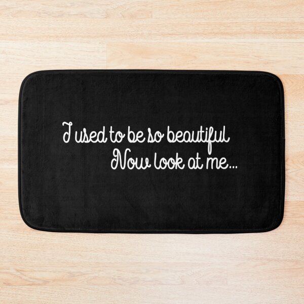 Item preview, I used to be so beautiful now look at me challenge designed and sold by LaundryFactory.