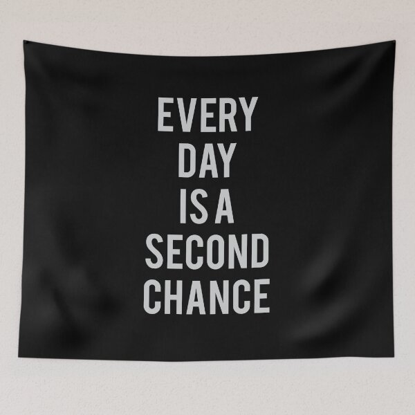 Item preview, Every Day Is A Second Chance designed and sold by FotoArtist.