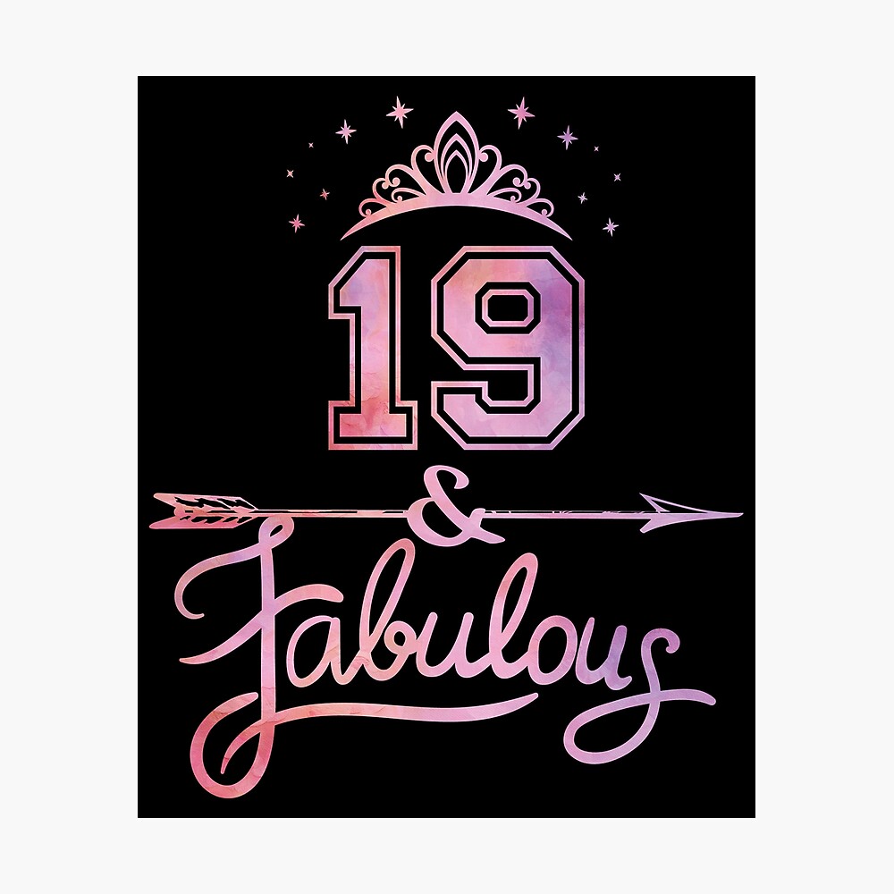 Frauen 19 Jahre Alt Und Fabelhaft Alles Gute Zum 19 Geburtstag Design Poster Von Grabitees Redbubble